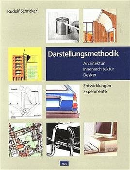 ISBN 9783421029430: Darstellungsmethodik: Entwicklungen, Experimente, Architektur, Innenarchitektur, Design