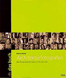ISBN 9783421032409: Architekturfotografen – Wer fotografiert Architektur in Deutschland