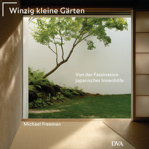 ISBN 9783421036919: Winzig kleine Gärten - Von der Faszination japanischer Innenhöfe