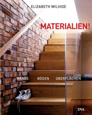 ISBN 9783421037022: Materialien! - Wände, Böden, Oberflächen - Das Handbuch zur innovativen Raumgestaltung