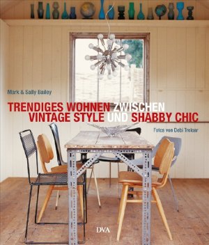 ISBN 9783421037107: Trendiges Wohnen zwischen Vintage Style und Shabby Chic