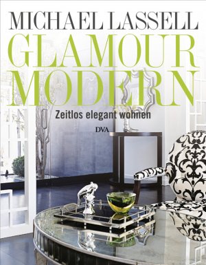 ISBN 9783421038074: Glamour modern - Zeitlos elegant wohnen