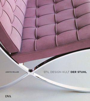 ISBN 9783421038098: Der Stuhl: Stil – Design – Kult Miller, Judith; Pope, Nick und Dewes, Eva