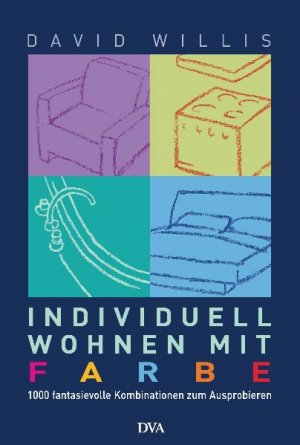 ISBN 9783421038333: Individuell wohnen mit Farbe - 1000 fantasievolle Kombinationen zum Ausprobieren