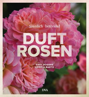 ISBN 9783421039668: Duftrosen - Sinnlich betörend