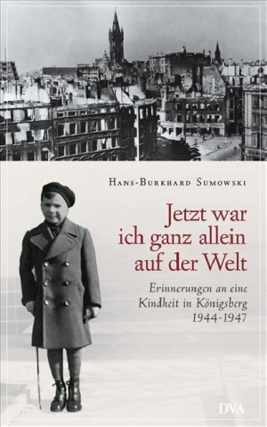 ISBN 9783421042279: "Jetzt war ich ganz allein auf der Welt" - Erinnerungen an eine Kindheit in Königsberg. 1944-1947