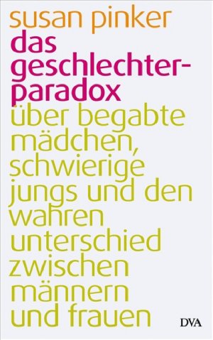 ISBN 9783421043610: Das Geschlechter-Paradox - Über begabte Mädchen, schwierige Jungs und den wahren Unterschied zwischen Männern und Frauen