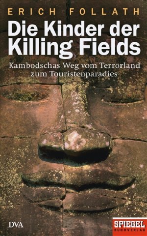 ISBN 9783421043870: Die Kinder der Killing Fields - Kambodschas Weg vom Terrorland zum Touristenparadies