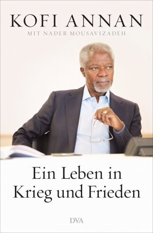 neues Buch – Kofi Annan – Ein Leben in Krieg und Frieden