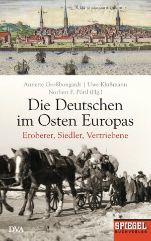 ISBN 9783421045270: Die Deutschen im Osten Europas - Eroberer, Siedler, Vertriebene