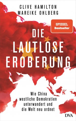 ISBN 9783421048639: Die lautlose Eroberung - Wie China westliche Demokratien unterwandert und die Welt neu ordnet