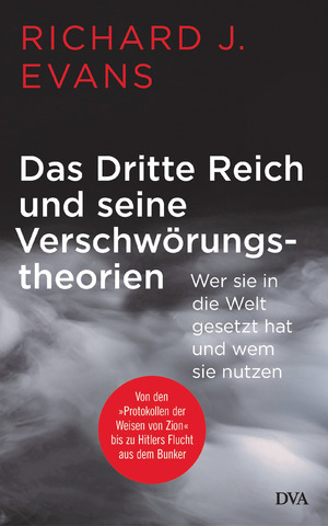 gebrauchtes Buch – Evans, Richard J – Das Dritte Reich und seine Verschwörungstheorien - Wer sie in die Welt gesetzt hat und wem sie nutzen - Von den »Protokollen der Weisen von Zion« bis zu Hitlers Flucht aus dem Bunker