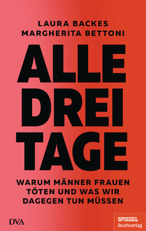gebrauchtes Buch – Alle drei Tage: Warum Männer Frauen töten und was wir dagegen tun müssen - Ein SPIEGEL-Buch