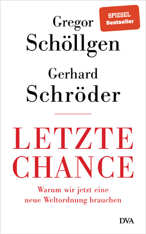 ISBN 9783421048769: Letzte Chance: Warum wir jetzt eine neue Weltordnung brauchen