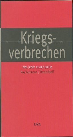 gebrauchtes Buch – Gutmann, Roy und David Rieff – Kriegsverbrechen. Was jeder wissen sollte