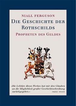 ISBN 9783421053541: Die Geschichte der Rothschilds: Propheten des Geldes Ferguson, Niall; Arnsperger, Irmela und Rehbein, Boike