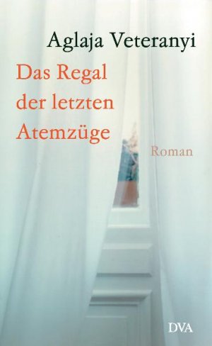 ISBN 9783421053770: Das Regal der letzten Atemzüge