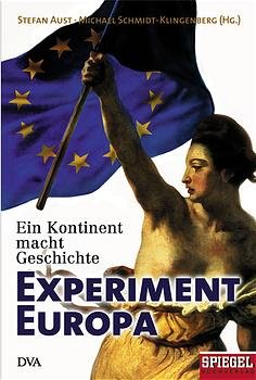 gebrauchtes Buch – Experiment Europa. Ein Kontinent macht Geschichte. Ein Spiegel-Buch