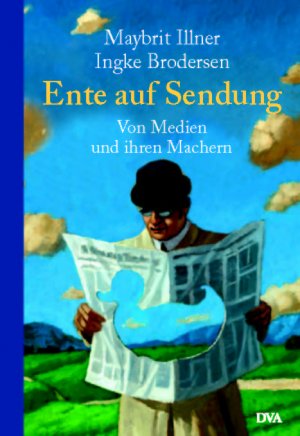 gebrauchtes Buch – Illner, Maybrit; Brodersen – Ente auf Sendung. Von Medien und ihren Machern