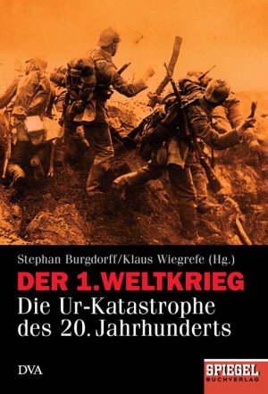 gebrauchtes Buch – Burgdorff, Stephan und Klaus Wiegrefe – Der 1. Weltkrieg: Die Ur-Katastrophe des 20. Jahrhunderts