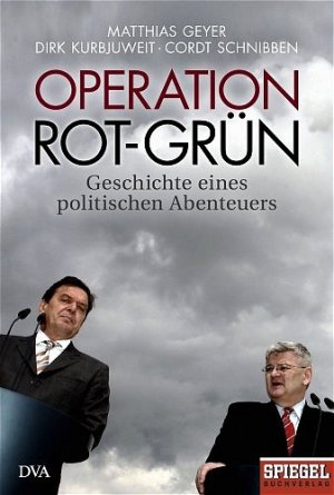 ISBN 9783421057822: Operation Rot-Grün – Geschichte eines politischen Abenteuers