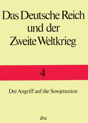 ISBN 9783421060983: Das Deutsche Reich und der Zweite Weltkrieg Band 4 – Der Angriff auf die Sowjetunion - Inklusive eines ringgebundenen, separaten Beihefts mit allen wichtigen Karten