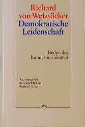 ISBN 9783421066732: VON RICHARD VON WEIZSÄCKER SIGNIERT !!! - Demokratische Leidenschaft. Reden des Bundespräsidenten