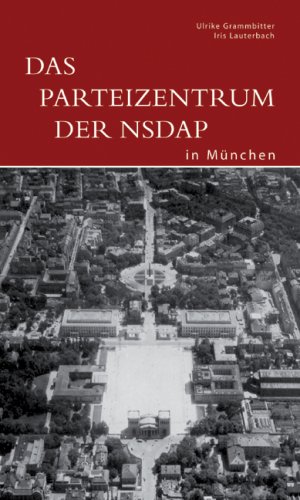 ISBN 9783422021532: Das Parteizentrum der NSDAP in München