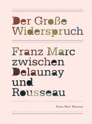 ISBN 9783422069114: Der große Widerspruch : Franz Marc zwischen Delaunay und Rousseau ; [anlässlich der Ausstellung Der Große Widerspruch. Franz Marc zwischen Delaunay und Rousseau im Franz-Marc-Museum, Kochel am See, 21. Juni bis 13. September 2009]. hrsg. von der Franz-Marc-Museumsgesellschaft durch Cathrin Klingsöhr-Leroy