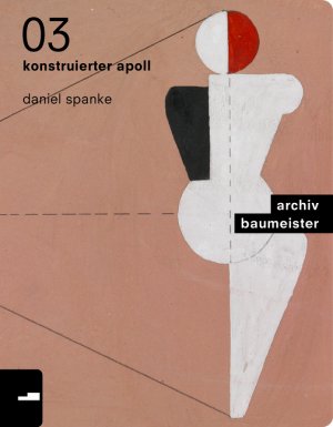 ISBN 9783422070226: Konstruierter Apoll - Willi Baumeisters Apollbilder und der Neue Mensch bei Otto Meyer-Amden und Oskar Schlemmer