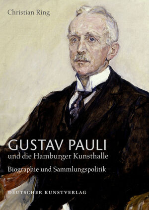 ISBN 9783422070332: Gustav Pauli und die Hamburger Kunsthalle – Band I.2: Biografie und Sammlungspolitik