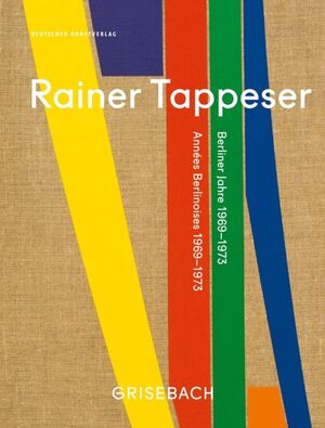 neues Buch – Rainer Tappeser / Berliner Jahre 1969-1973 Années Berlinoises 1969-1973, Katalog zur Ausstellung bei Grisebach, Berlin 2017 und Association du Patrimoine Artistique, Brüssel 2017 - Dt frz / GmbH