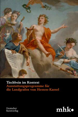 ISBN 9783422801110: Tischbein im Kontext – Ausstattungsprogramme für die Landgrafen von Hessen-Kassel