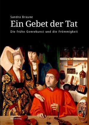 ISBN 9783422988644: Ein Gebet der Tat - Die frühe Genrekunst und die Frömmigkeit