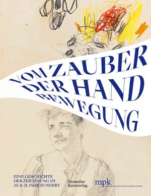 neues Buch – Sören Fischer – Vom Zauber der Handbewegung: Eine Geschichte der Zeichnung im 20. und 21. Jahrhundert