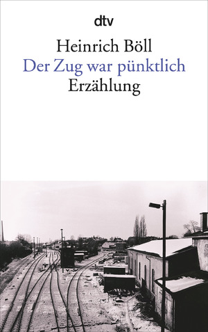 neues Buch – Heinrich Böll – Der Zug war pünktlich