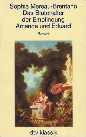 ISBN 9783423023887: Liebe und allenthalben Liebe. Werke und autobiographische Schriften / Das Blütenalter der Empfindung. Amanda und Eduard