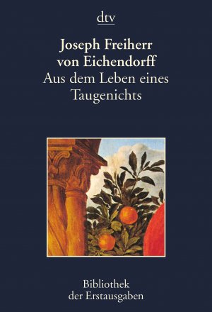 ISBN 9783423026055: Aus dem Leben eines Taugenichts: Novelle   Berlin 1826 Kiermeier-Debre, Joseph und Eichendorff, Joseph von