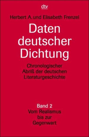 ISBN 9783423030045: Daten deutscher Dichtung 2 – Chronologischer Abriß der deutschen Literaturgeschichte – Band 2. Vom Realismus bis zur Gegenwart