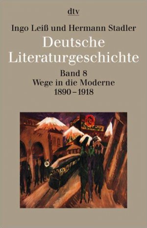 ISBN 9783423033480: Deutsche Literaturgeschichte vom Mittelalter bis zur Gegenwart in 12 Bänden - Band 8: Wege in die Moderne 1890 - 1918