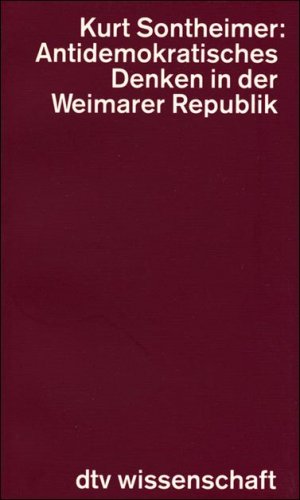 gebrauchtes Buch – Kurt Sontheimer – Antidemokratisches Denken in der Weimarer Republik. Die politischen Ideen des deutschen Nationalismus zwischen 1918 und 1933. (Reihe: dtv-Wissenschaftl 4312).