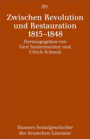 ISBN 9783423043472: Hansers Sozialgeschichte der deutschen Literatur vom 16. Jahrhundert bis zur Gegenwart - Zwischen Revolution und Restauration. 1815 - 1848