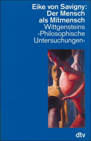 ISBN 9783423046916: Der Mensch als Mitmensch: Wittgensteins Philosophische Untersuchungen