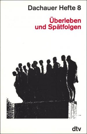 ISBN 9783423047050: Dachauer Hefte / Überleben und Spätfolgen