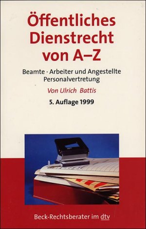 gebrauchtes Buch – Ulrich Battis – Öffentliches Dienstrecht von A - Z, 5. und letzte Auflage 1999