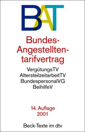 ISBN 9783423055536: Bundes-Angestelltentarifvertrag ( BAT).: Vergütungstarifverträge, Altersversorgungs-Tarifverträge, Bundespersonalvertretungsgesetz, Beihilfevorschriften. Textausgabe. 11. Auflage