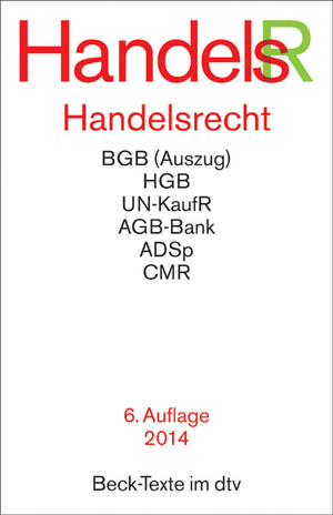 ISBN 9783423055994: Handelsrecht - mit Bürgerlichem Gesetzbuch (Auszug), Handelsgesetzbuch (Auszug), UN-Kaufrecht, Publizitätsgesetz, AGB der Banken, Allemeinen Deutschen Spediteur-Bedingungen, Handelsregisterverordnung