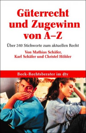 ISBN 9783423056755: Güterrecht und Zugewinn – Über 350 Stichworterläuterungen zum aktuellen Recht