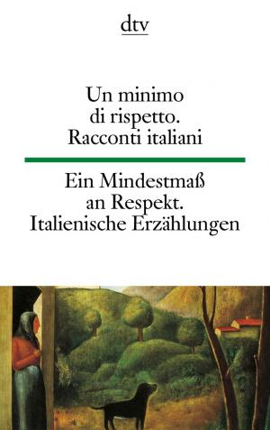 ISBN 9783423092555: Un minimo di rispetto Ein Mindestmaß an Respekt - Racconti italiani del Novecento Italienische Erzählungen des 20. Jahrhunderts