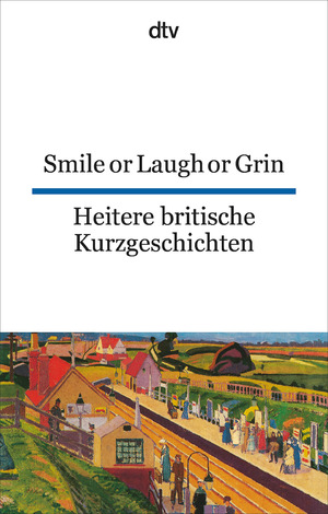 ISBN 9783423093255: Smile or Laugh or Grin Heitere britische Kurzgeschichten – dtv zweisprachig für Könner – Englisch